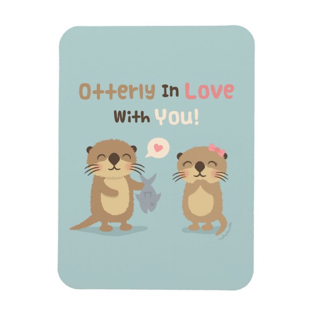 Otterly in Love With You Otter Love Pun Magnet (Vertical)