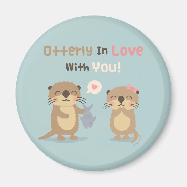 Otterly in Love With You Otter Pun Love Confession Magnet (Front)