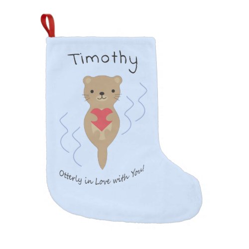 Otterly in Love with You Otter Small Christmas Stocking