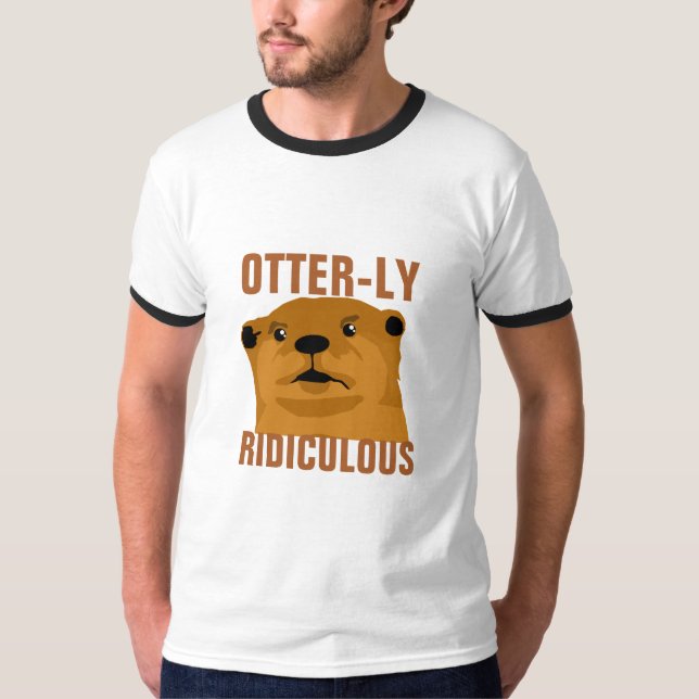 Otterly Ridiculous T-Shirt (Front)