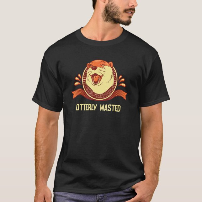 Otterly Wasted Drinking Otter  Drinker Otter T-Shirt (Front)