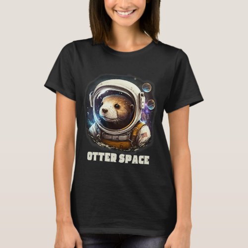 Otters Astronaut Pun I Otter Space T_Shirt