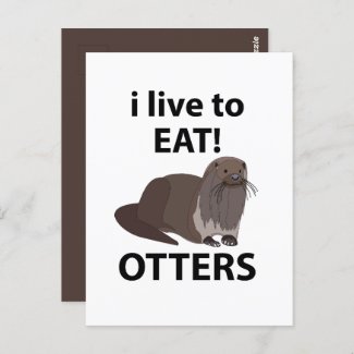 Otters I Live To Eat Funny Otters