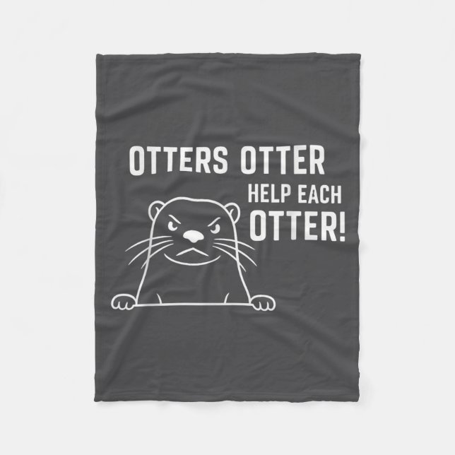 Otters Otter Help Each Otter Funny Otter Quote  Fleece Blanket (Front)