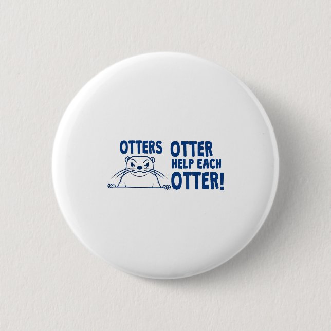 Otters Otter Help Each Otters Funny Saying  Button (Front)