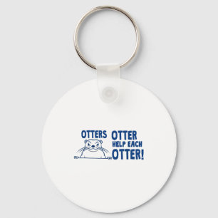 Otters Otter Help Each Otters Funny Saying  Keychain