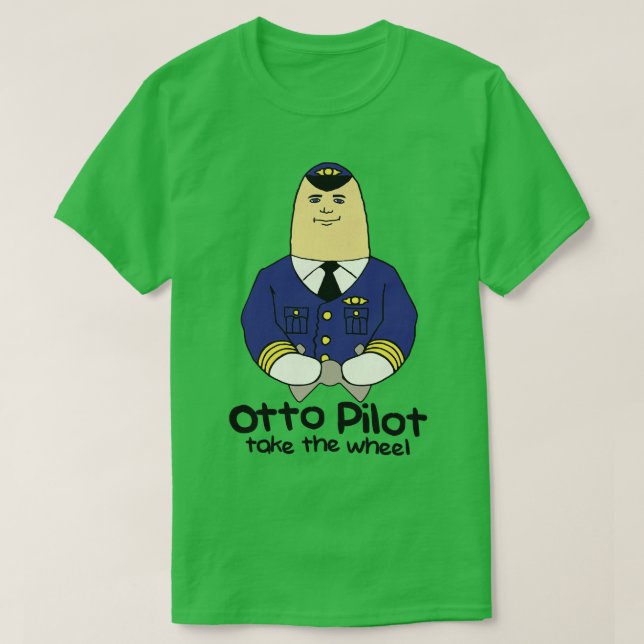 Otto Pilot Take the Wheel T-Shirt (Design Front)