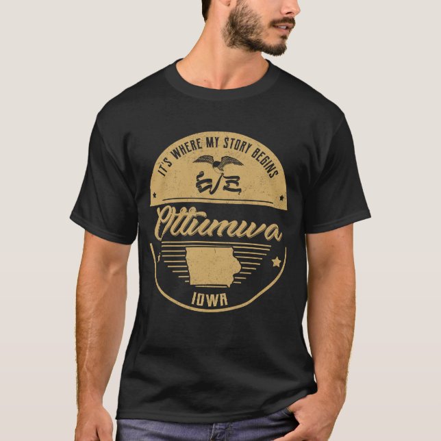 Ottumwa Iowa It's Where my story begins T-Shirt (Front)