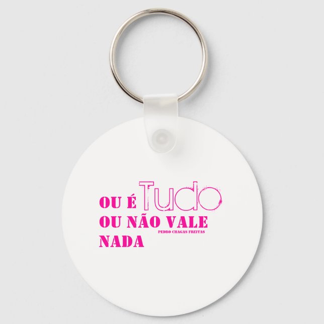 Ou é tudo ou não vale nada. (PCF) Keychain (Front)