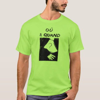 Ou & Quand T-Shirt