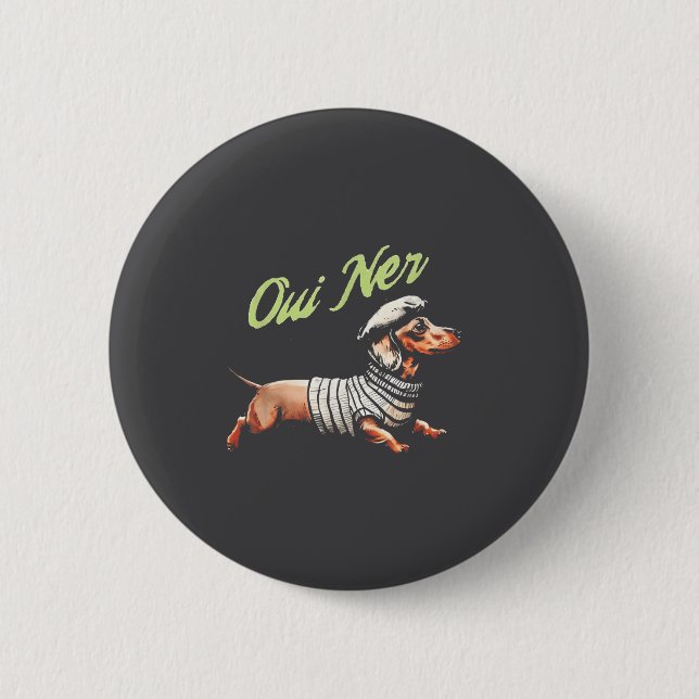 Oui Ner Funny Dachshund Wiener Dog French Humor  Button (Front)