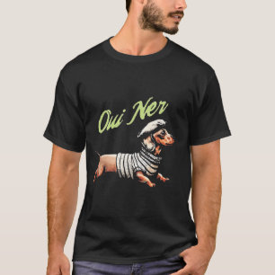 Oui Ner Funny Dachshund Wiener Dog French Humor  T-Shirt
