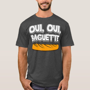 Oui Oui Baguette Cool French Language Pride Gift T-Shirt
