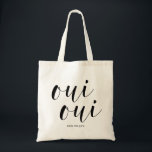Oui Oui Black Modern Calligraphy Personalized Tote Bag<br><div class="desc">Whimsical quote tote bag featuring black modern calligraphy. This bag can be personalized. Oui!</div>