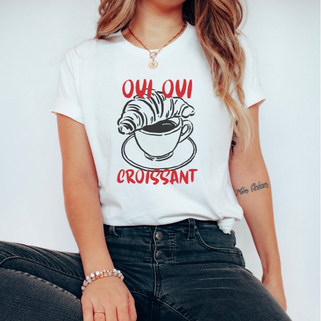 Oui Oui Croissant – Cute French Breakfast Coffee T-Shirt (Creator Uploaded)