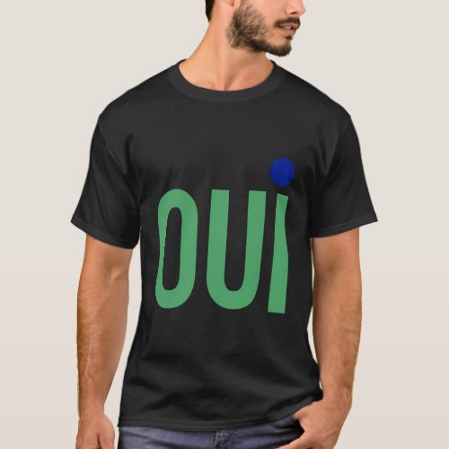 Oui Yes French Saying Green And Blue Minimalist T_Shirt
