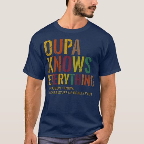 Oupa Knows Everything Grandpa Fathers Day  T_Shirt
