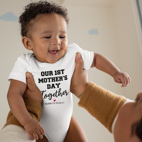 Our 1st Mothers Day Together Baby Bodysuit