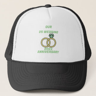 Our 25 wedding anniversary trucker hat