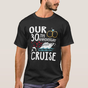 Our 30th Anniversary Cruise 30 Year of Marriage Fo T-Shirt