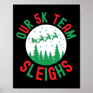 Our 5k Team Sleighs Funny Christmas Humor Running Poster