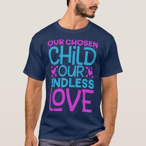 Our adopted child adoptive parents T_Shirt