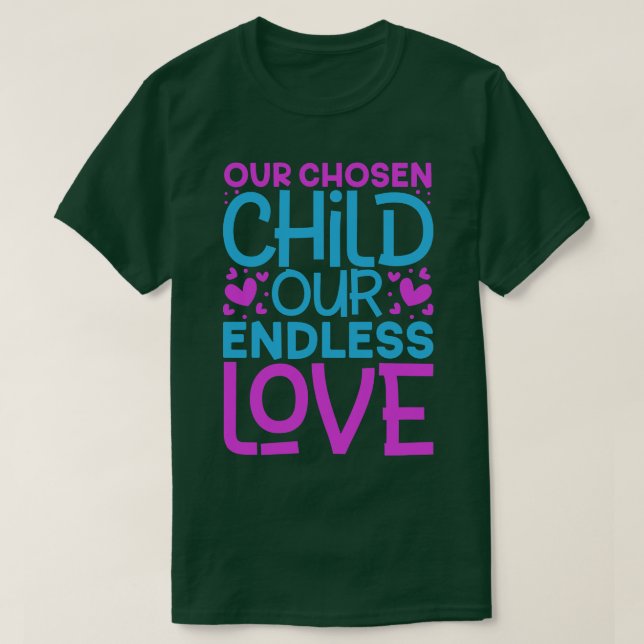 Our adopted child adoptive parents T-Shirt (Design Front)