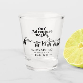 Our Adventure Begins Outdoor Wedding Save The Date Shot Glass by StampsbyMargherita at Zazzle