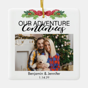 Our Adventure Continues custom couple 2 photo Ceramic Ornament