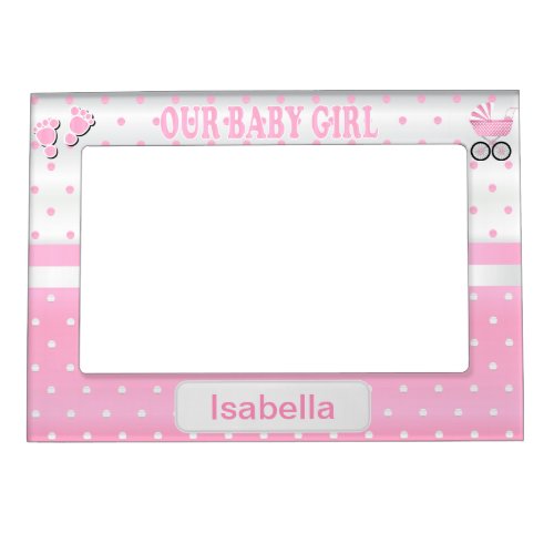 Our Baby Girl _  Baby Pink Polka Dots Magnetic Frame