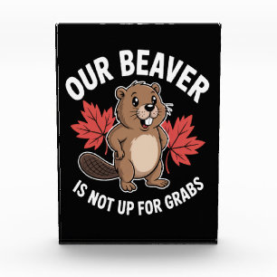 Our Beaver Is Not Up For Grabs Photo Block
