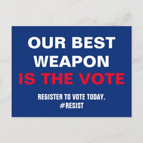 Our Best Weapon is the Vote Register to Vote Postcard