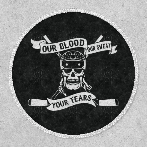 Our Blood Our Sweat Your Tears Hockey Patch