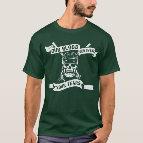 Our Blood Our Sweat Your Tears Hockey Tee Shirt