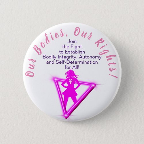 Our Bodies Our Rights Join the Fight Button Pin