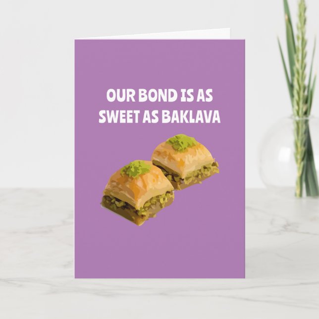 Our Bond is as Sweet as Baklava Cute Anniversary Card (Front)