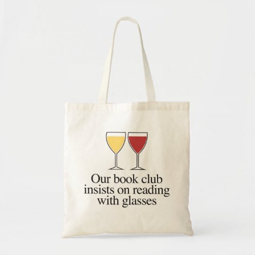 Our book club insists on reading with glasses tote bag