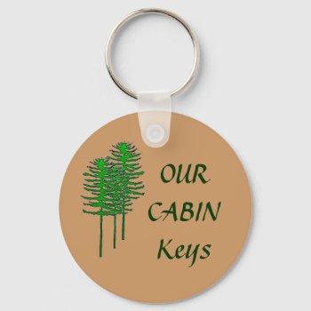Our Cabin Keys Keychain by hungaricanprincess at Zazzle