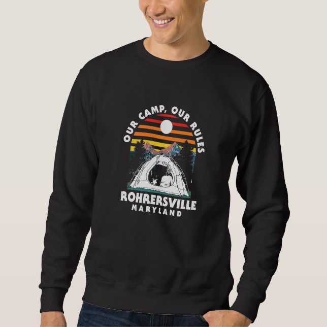 Our Camp Our Rules Rohrersville Camping Maryland C Sweatshirt (Front)
