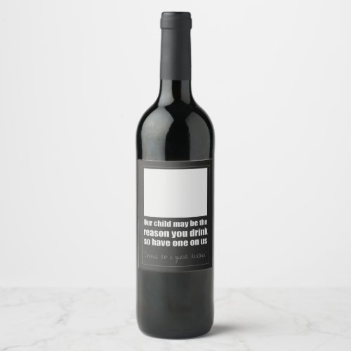 Our child may be the reason you drink Teacher Wine Label