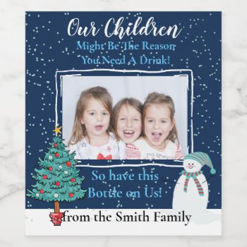 Our Children Might Be The Reason You Need A Drink  Wine Label by GenerationIns at Zazzle