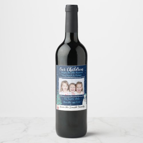Our children might be the reason you need a drink wine label