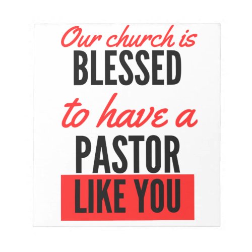 Our Church Is Blessed To Have A Pastor Like You bl Notepad