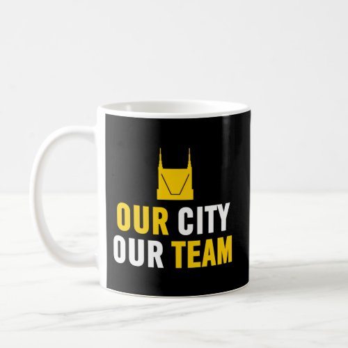 Our City Our Team Sc Fan Spiritwear Nashville Socc Coffee Mug