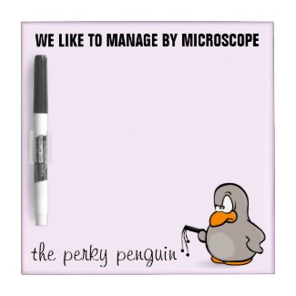 Our company gives new meaning to micromanagement dry erase whiteboard