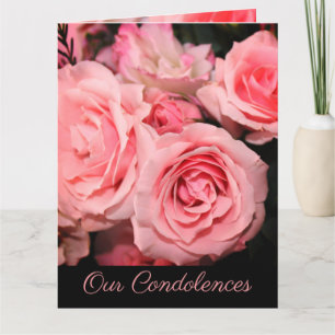 Our Condolences Pink Roses Flowered Card