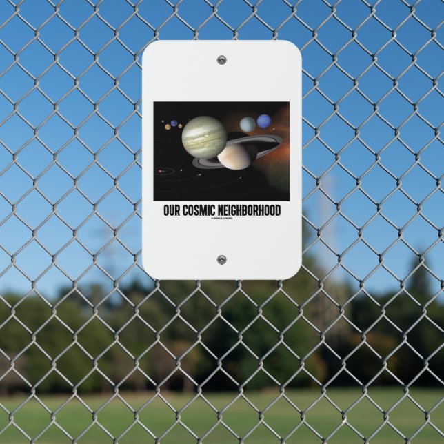 Our Cosmic Neighborhood Planets Astronomy Metal Sign (In Situ(Fence))