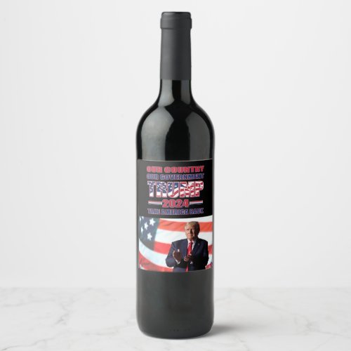 Our Country Our Government Trump 2024 Wine Label