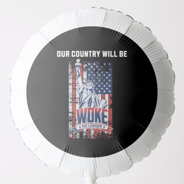 Our Country Will Be Woke No Longer Pro Trump 2025 Balloon (Front)
