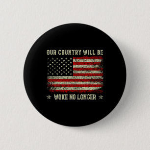 Our Country Will Be Woke No Longer Trump 2025 Vint Button